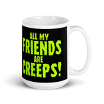 All My Friends Are Creeps Mug